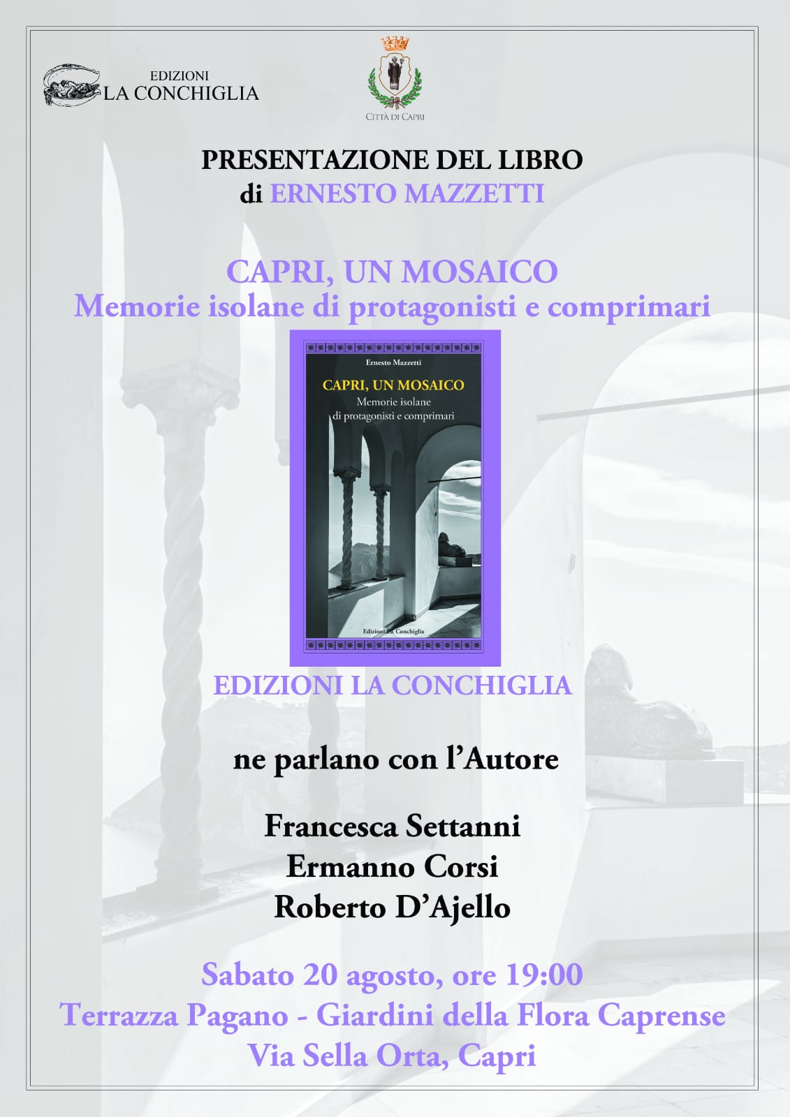  Presentazione “Capri, Un Mosaico” Edizione La Conchiglia” di Ernesto Mazzetti, Sabato 20 agosto ore 19 presso la Terrazza Pagano – Giardini della Flora Caprense