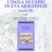 “L’isola di Capri in età Aragonese” di Enzo Di Tucci, sarà presentato domenica 23 Luglio ore 19, al Terrazzo Internazionale dei Giardini della Flora Caprense