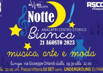 Ritorna la Notte Bianca di Anacapri, giunta già alla sua terza edizione .