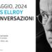 Il festival LE CONVERSAZIONI a ROMA – dal 16 maggio con James Ellroy, Zadie Smith, Adam Gopnik, Daniel Mendelsohn, Giancarlo De Cataldo, Serena Dandini, Paolo Valentino