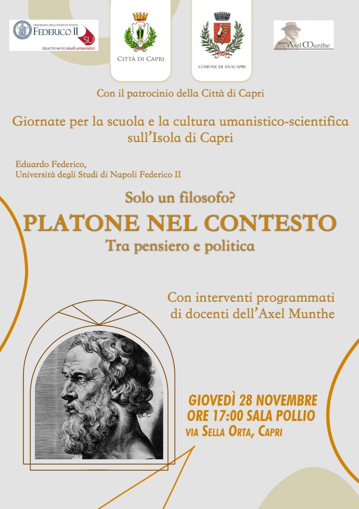 Giornate per la scuola e la cultura umanistico-scientifica sull’Isola di Capri, Solo un filosofo?  PLATONE NEL CONTESTO, Tra pensiero e politica