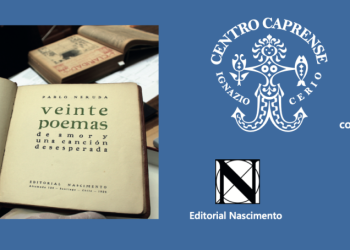 Il Centro Caprense I. Cerio  celebra il Centenario della pubblicazione “VEINTE POEMAS DE AMOR Y UNA CANCIÒN DESESPERADA” di Pablo Neruda