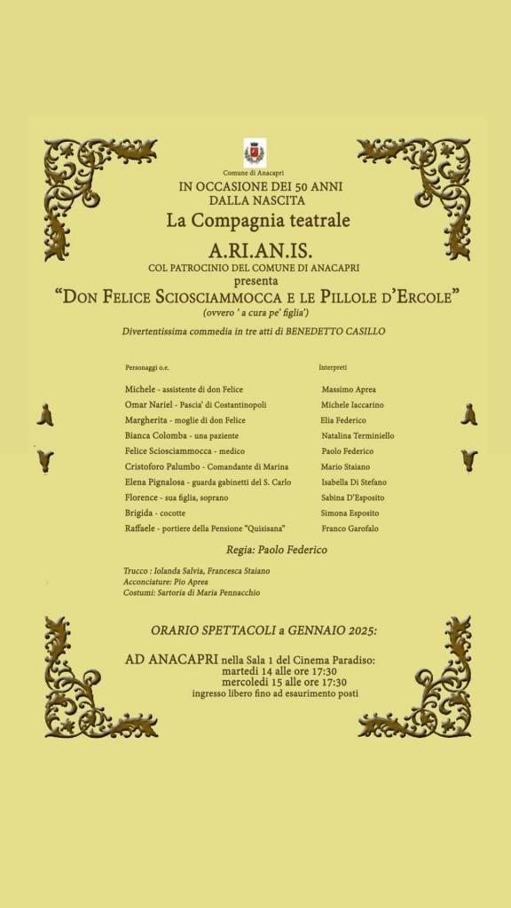 Dai 50 ANNI DELLA NASCITA La Compagnia teatrale A.RI.AN.IS. COL PATROCINIO DEL COMUNE DI ANACAPRI presenta “DON FELICE SCIOSCIAMMOCCA E LE PILLOLE D’ERCOLE”