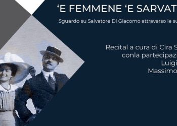 ‘E FEMMENE ‘E SARVATORE, Sguardo su Salvatore Di Giacomo attraverso le sue poesie