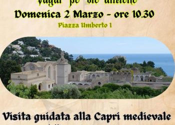 “Vagar pe’ vie antiche” Visita guidata alla Capri Medievale,  Domenica 2 Marzo 2025 ore 10.30