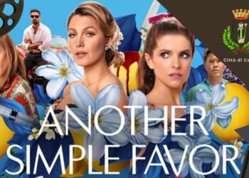 “Another Simple Favor” : Venerdì 4 luglio ore 21.00 Cinema Auditorium