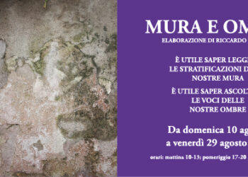 Riccardo Esposito – “Mura ed Ombre” – Opening 10 Agosto ore 19 – Fondazione SMZ