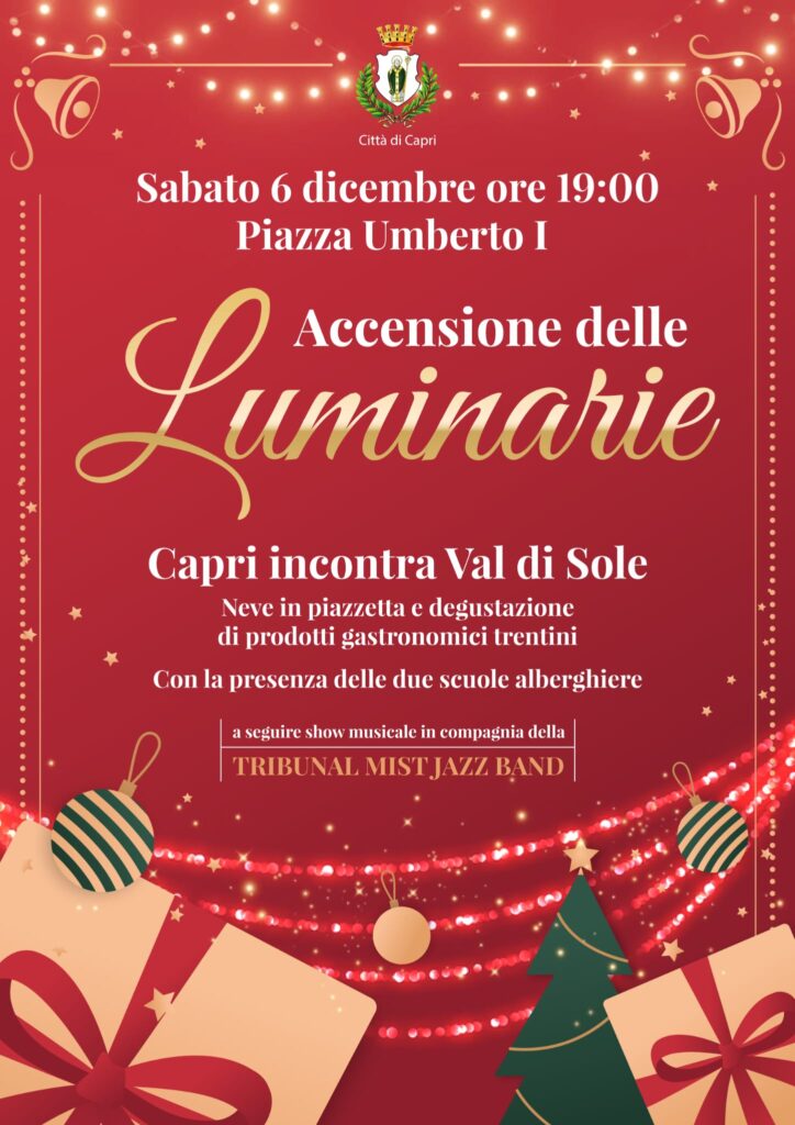 Accensione delle Luminarie Sabato 6 dicembre, ore 19:00 Capri incontra la Val di Sole