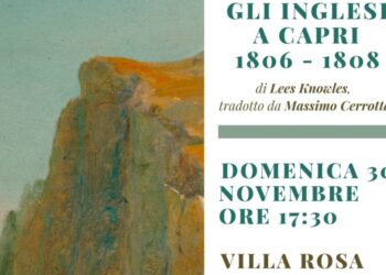 Presentazione del libro “Gli inglesi a Capri 1806-1808” di Sir Lees Knowles, traduzione di Massimo Cerrotta