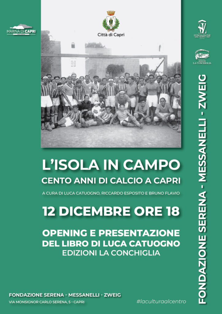“L’ISOLA IN CAMPO – CENTO ANNI DI CALCIO A CAPRI” – 12 Dicembre ore 18 – Fondazione SMZ , Capri