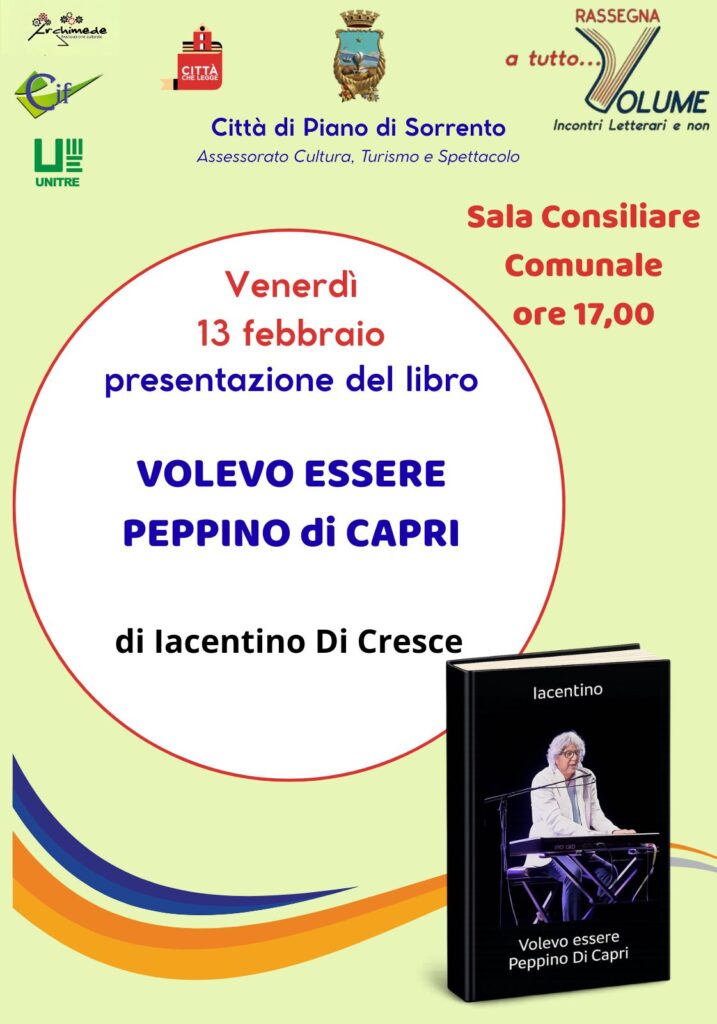 Nella sala consiliare del comune di Piano di Sorrento sarà presentato il libro “Volevo essere Peppino di Capri” di Iacentino Di Cresce