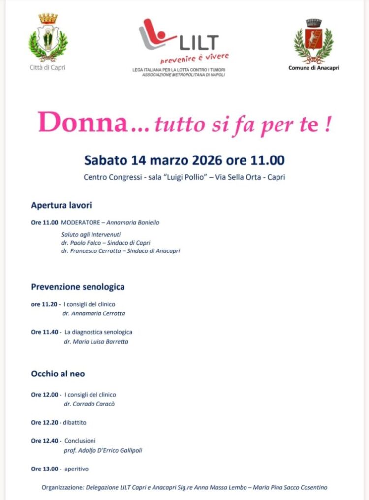 LEGA ITALIANA PER LA LOTTA CONTRO I TUMORI: “Donna… tutto si fa per te!” Sabato 14 marzo 2026 ore 11.00 – sala “Luigi Pollio” – Via Sella Orta – Capri