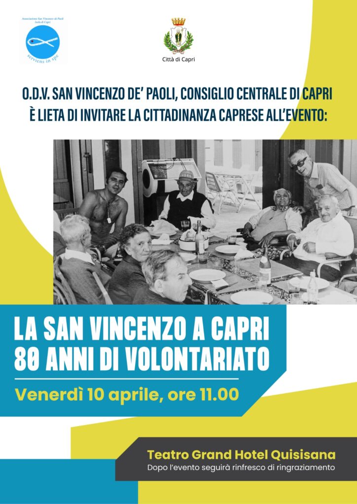 LA SAN VINCENZO A CAPRI: 80 ANNI DI VOLONTARIATO, Venerdì 10 aprile, ore 11.00, Teatro Grand Hotel Quisisana