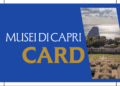 I MUSEI E PARCHI ARCHEOLOGICI DI CAPRI INTRODUCONO IL BIGLIETTO D’INGRESSO UNICO E L’ABBONAMENTO ANNUALE (MUSEI DI CAPRI CARD)