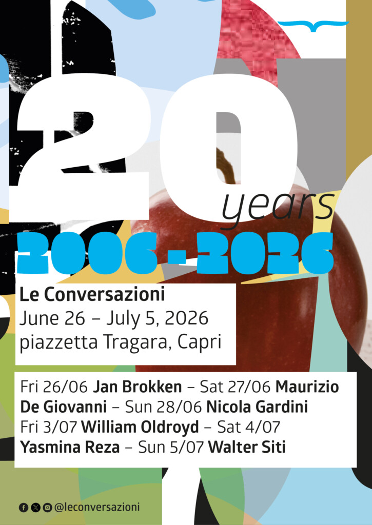 LE CONVERSAZIONI 2026 / CAPRI dal 26 giugno al 5 luglio con JAN BROKKEN / MAURIZIO DE GIOVANNI / NICOLA GARDINI / WILLIAM OLDROYD / YASMINA REZA / WALTER SITI
