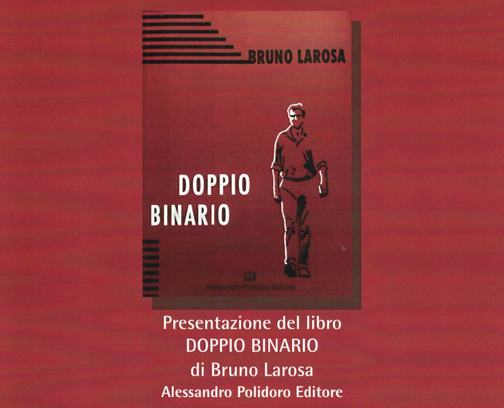 “Doppio Binario” Presentazione del libro di Bruno Larosa